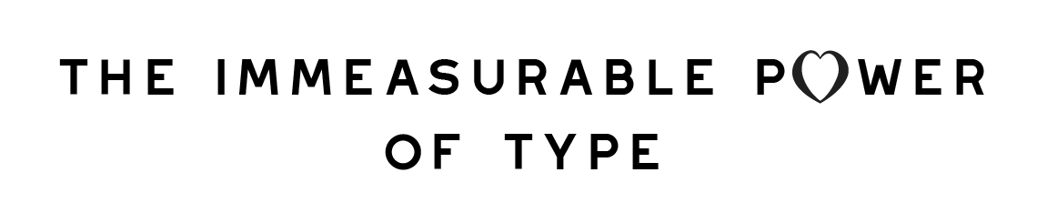 THE IMMEASURABLE POWER OF TYPE design by masterfull lettering artists in London. Finest graphic designers NGS