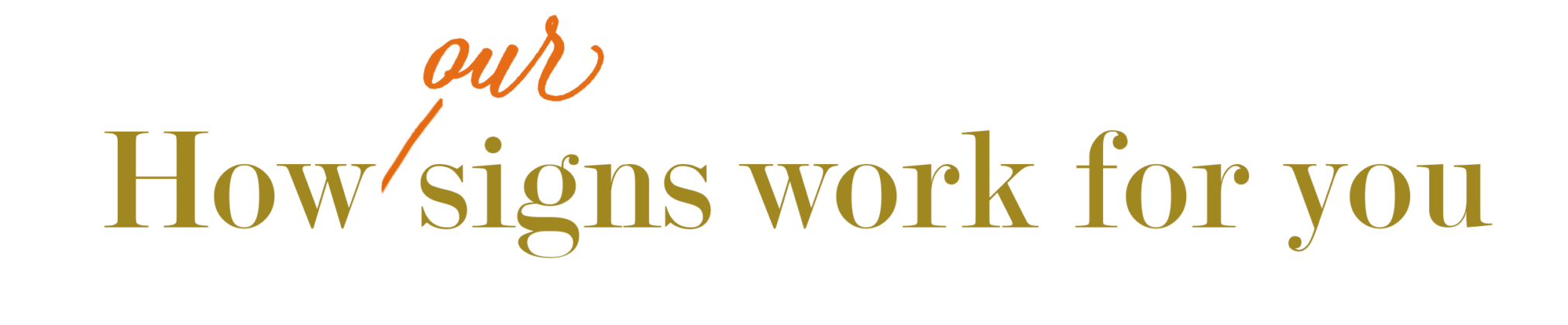 How signs work for you