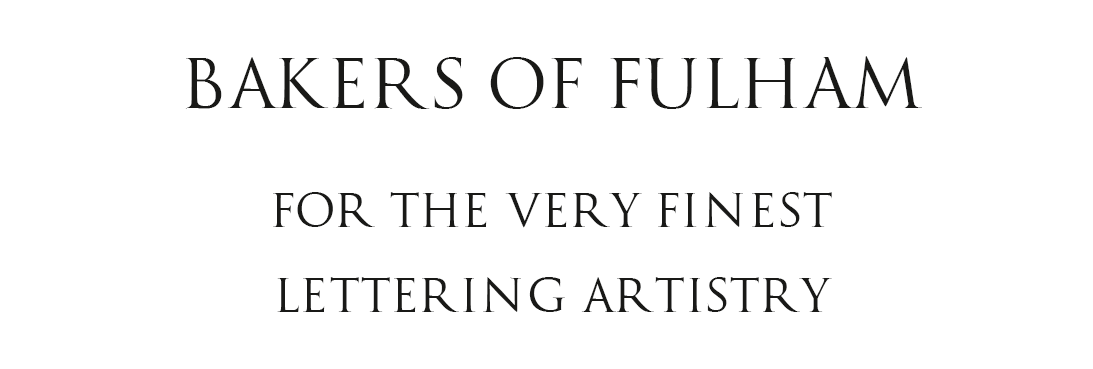 bAKERS OF fULHAM LETTERING ARTISTS